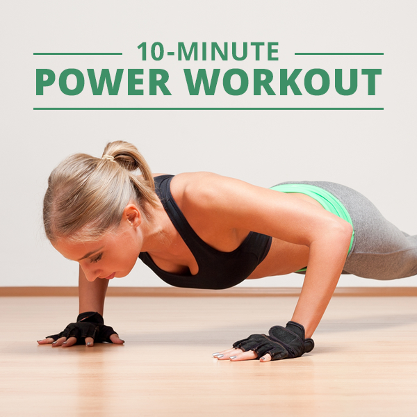 10 Minute Power Workout 10 Minute Power Workout
