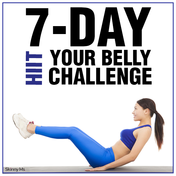 7-Day HIIT Your Belly Challenge 7-Day HIIT Your Belly Challenge